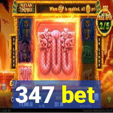 347 bet